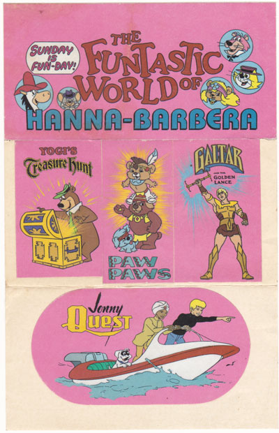 Sunday is Fun-Day. The Funtastic World of Hanna-Barbera. Yogi's Treasure Hunt. Paw Paws. Galtar and the Golden Lance. Jonny Quest.